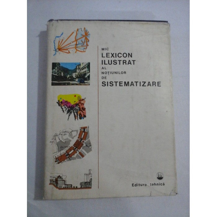 MIC LEXICON ILUSTRAT AL NOTIUNILOR DE SISTEMATIZARE - coordonator M. Cardas MIC LEXICON ILUSTRAT AL NOTIUNILOR DE SISTEMATIZARE - coordonator M. Cardas